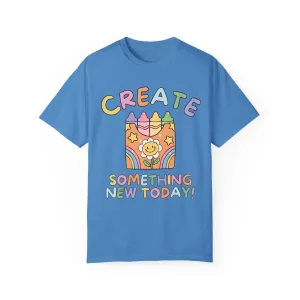 Create Something New Today!